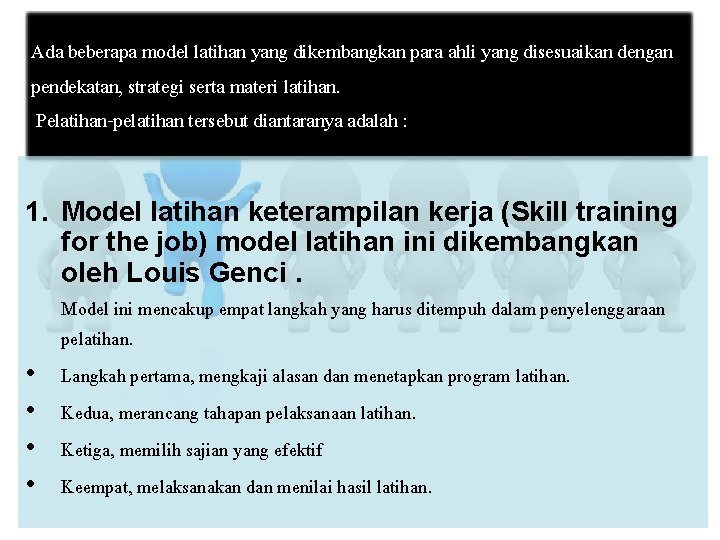 Ada beberapa model latihan yang dikembangkan para ahli yang disesuaikan dengan pendekatan, strategi serta