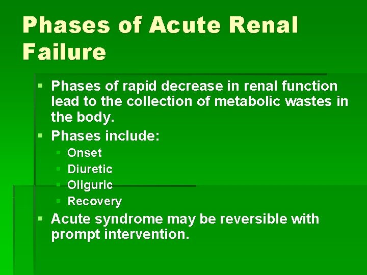 Phases of Acute Renal Failure § Phases of rapid decrease in renal function lead