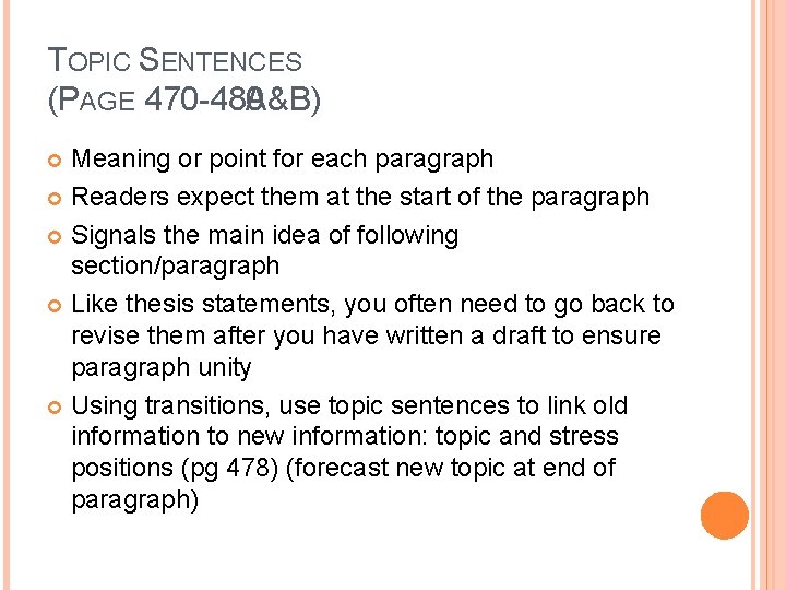 TOPIC SENTENCES (PAGE 470 -480 A&B) Meaning or point for each paragraph Readers expect