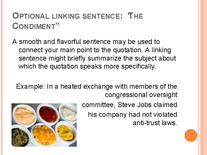 OPTIONAL LINKING SENTENCE: “THE CONDIMENT” A smooth and flavorful sentence may be used to