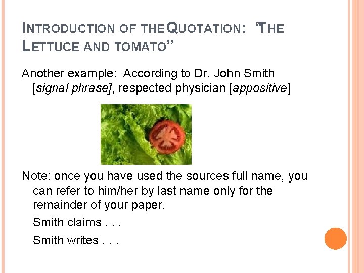 INTRODUCTION OF THE QUOTATION: “THE LETTUCE AND TOMATO” Another example: According to Dr. John