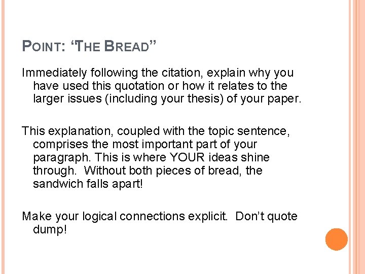 POINT: “THE BREAD” Immediately following the citation, explain why you have used this quotation