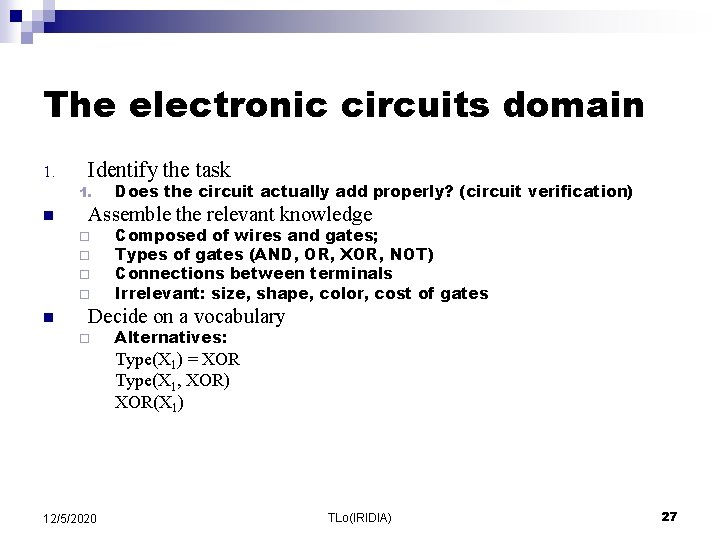 The electronic circuits domain 1. Identify the task 1. n Assemble the relevant knowledge The electronic circuits domain 1. Identify the task 1. n Assemble the relevant knowledge