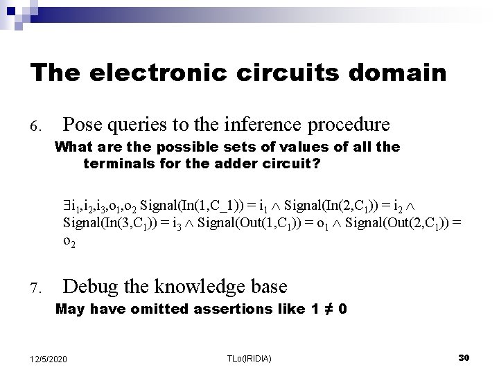 The electronic circuits domain 6. Pose queries to the inference procedure What are the The electronic circuits domain 6. Pose queries to the inference procedure What are the