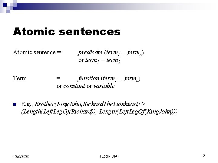 Atomic sentences Atomic sentence = Term n predicate (term 1, . . . , Atomic sentences Atomic sentence = Term n predicate (term 1, . . . ,