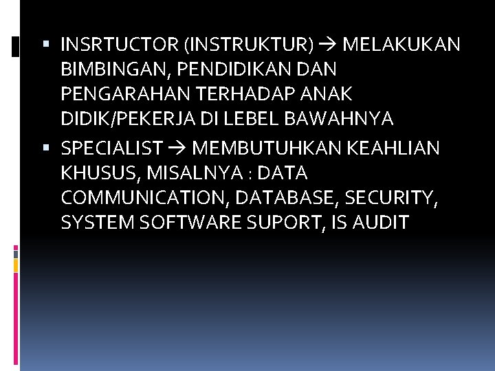  INSRTUCTOR (INSTRUKTUR) MELAKUKAN BIMBINGAN, PENDIDIKAN DAN PENGARAHAN TERHADAP ANAK DIDIK/PEKERJA DI LEBEL BAWAHNYA