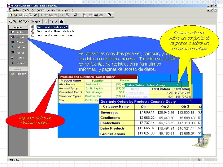 Realizar cálculos sobre un conjunto de registros o sobre un conjunto de tablas Se