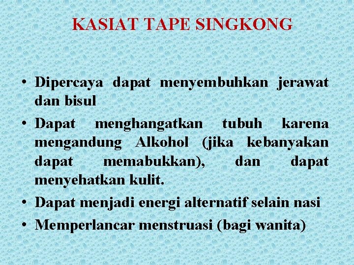 KASIAT TAPE SINGKONG • Dipercaya dapat menyembuhkan jerawat dan bisul • Dapat menghangatkan tubuh