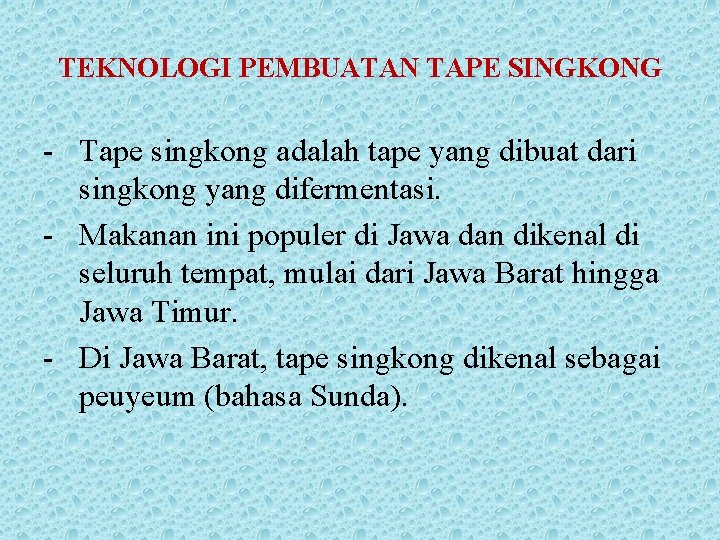 TEKNOLOGI PEMBUATAN TAPE SINGKONG - Tape singkong adalah tape yang dibuat dari singkong yang