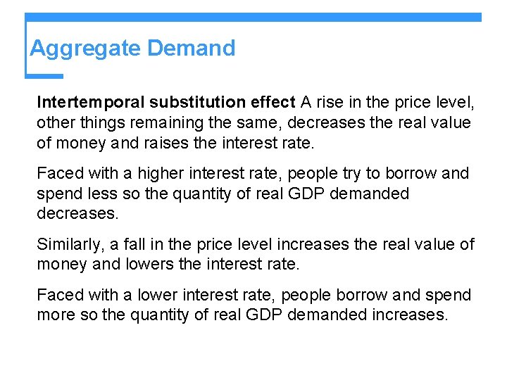 Aggregate Demand Intertemporal substitution effect A rise in the price level, other things remaining