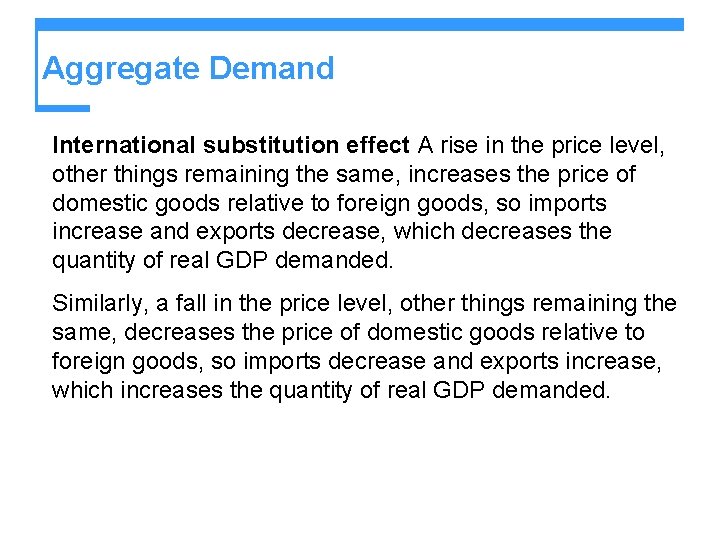 Aggregate Demand International substitution effect A rise in the price level, other things remaining