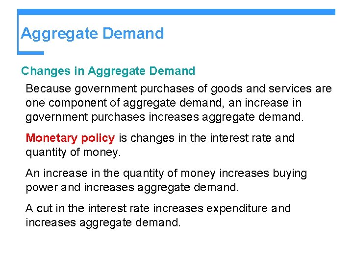 Aggregate Demand Changes in Aggregate Demand Because government purchases of goods and services are