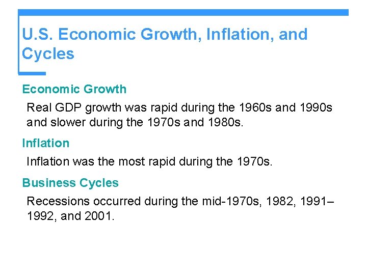 U. S. Economic Growth, Inflation, and Cycles Economic Growth Real GDP growth was rapid