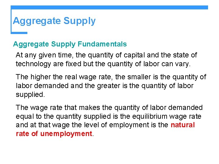 Aggregate Supply Fundamentals At any given time, the quantity of capital and the state