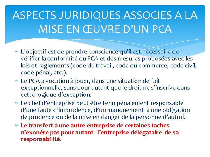 ASPECTS JURIDIQUES ASSOCIES A LA MISE EN ŒUVRE D’UN PCA L’objectif est de prendre