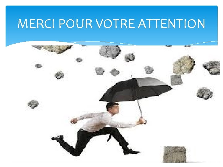 MERCI POUR VOTRE ATTENTION 