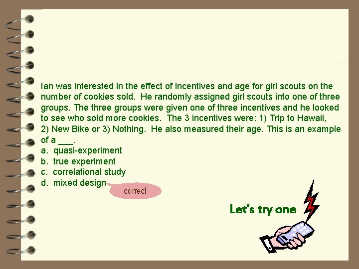 Ian was interested in the effect of incentives and age for girl scouts on
