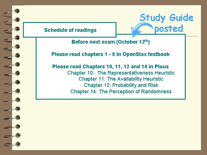 Schedule of readings Study Guide posted Before next exam (October 12 th) Please read