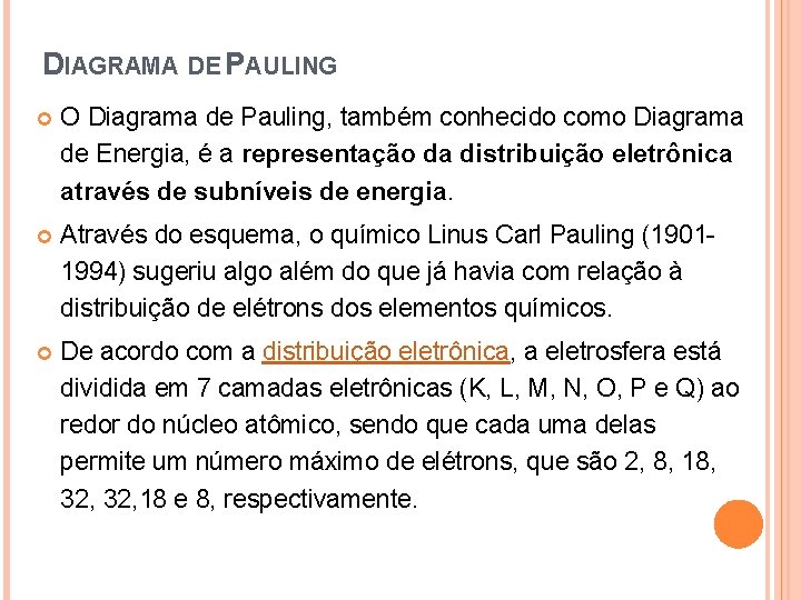 DIAGRAMA DE PAULING O Diagrama de Pauling, também conhecido como Diagrama de Energia, é