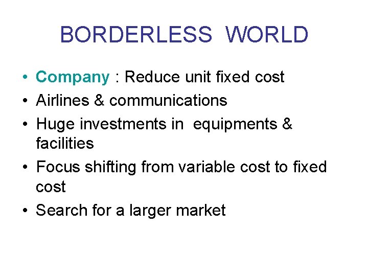 BORDERLESS WORLD • Company : Reduce unit fixed cost • Airlines & communications •