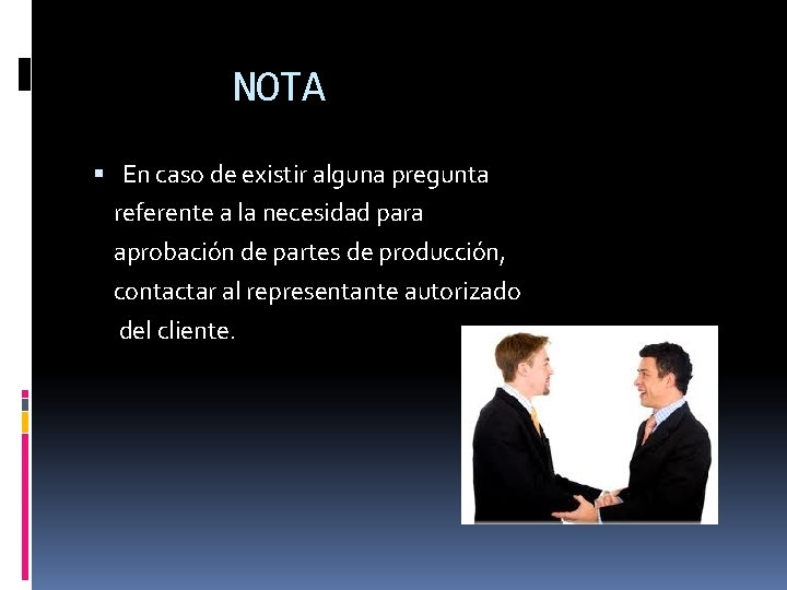 NOTA En caso de existir alguna pregunta referente a la necesidad para aprobación de