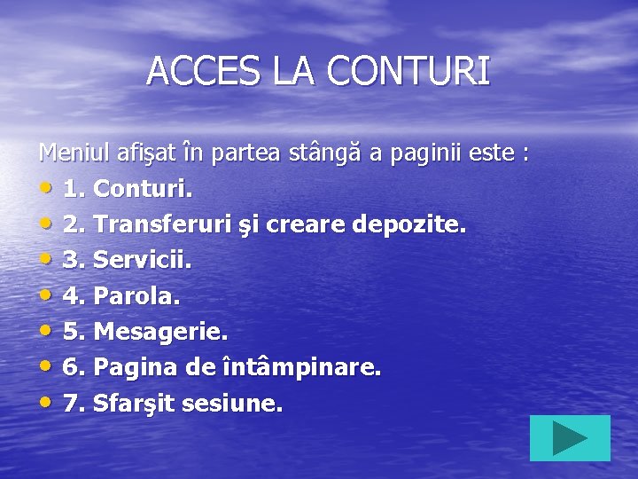 ACCES LA CONTURI Meniul afişat în partea stângă a paginii este : • 1.