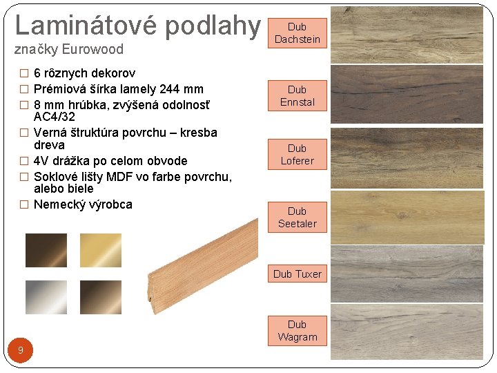 Laminátové podlahy značky Eurowood � 6 rôznych dekorov � Prémiová šírka lamely 244 mm