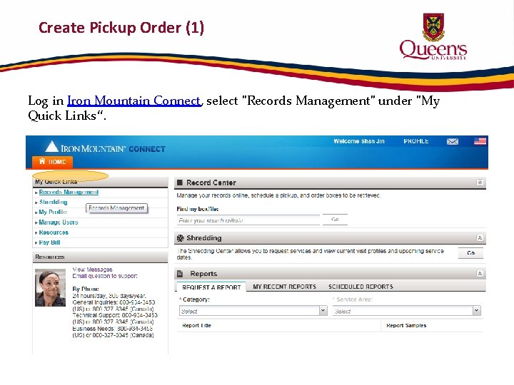 Create Pickup Order (1) Log in Iron Mountain Connect, select "Records Management" under "My