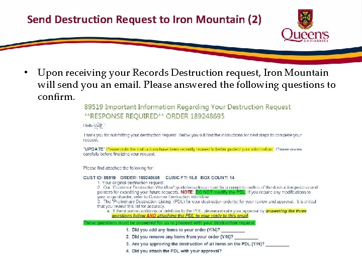 Send Destruction Request to Iron Mountain (2) • Upon receiving your Records Destruction request,