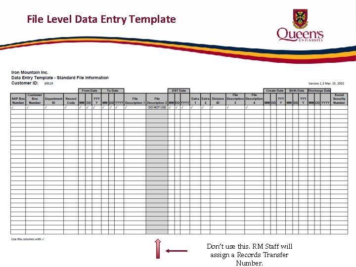 File Level Data Entry Template Don’t use this. RM Staff will assign a Records