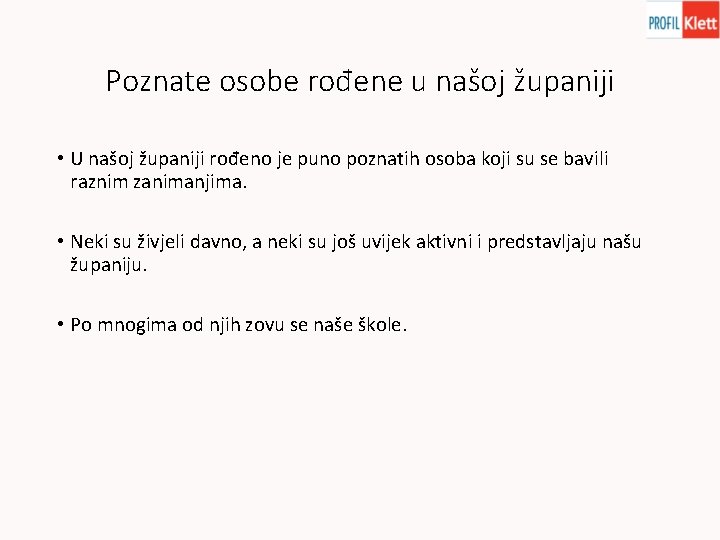 Poznate osobe rođene u našoj županiji • U našoj županiji rođeno je puno poznatih