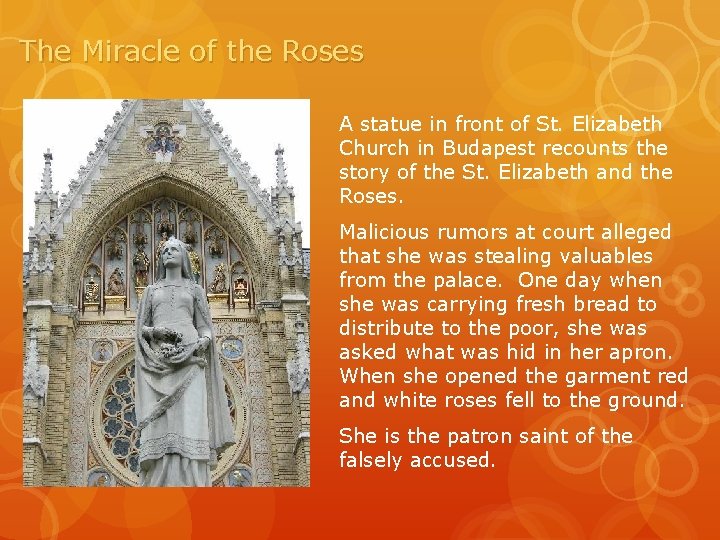 The Miracle of the Roses A statue in front of St. Elizabeth Church in