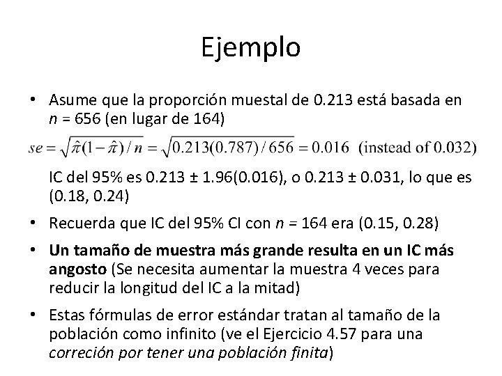 Ejemplo • Asume que la proporción muestal de 0. 213 está basada en n