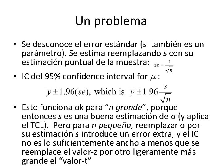 Un problema • Se desconoce el error estándar (s también es un parámetro). Se