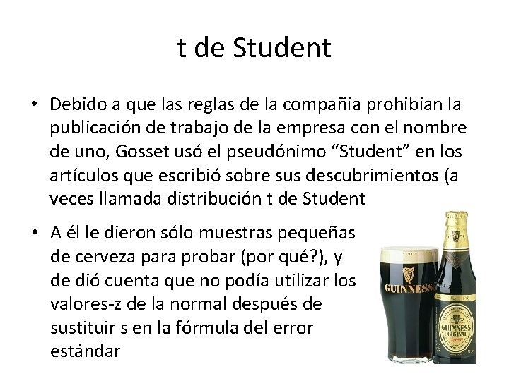 t de Student • Debido a que las reglas de la compañía prohibían la