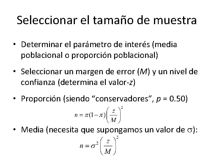 Seleccionar el tamaño de muestra • Determinar el parámetro de interés (media poblacional o