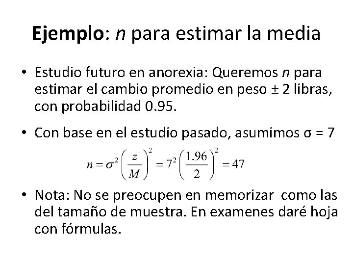 Ejemplo: n para estimar la media • Estudio futuro en anorexia: Queremos n para