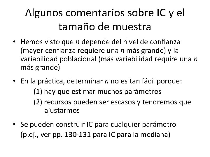 Algunos comentarios sobre IC y el tamaño de muestra • Hemos visto que n