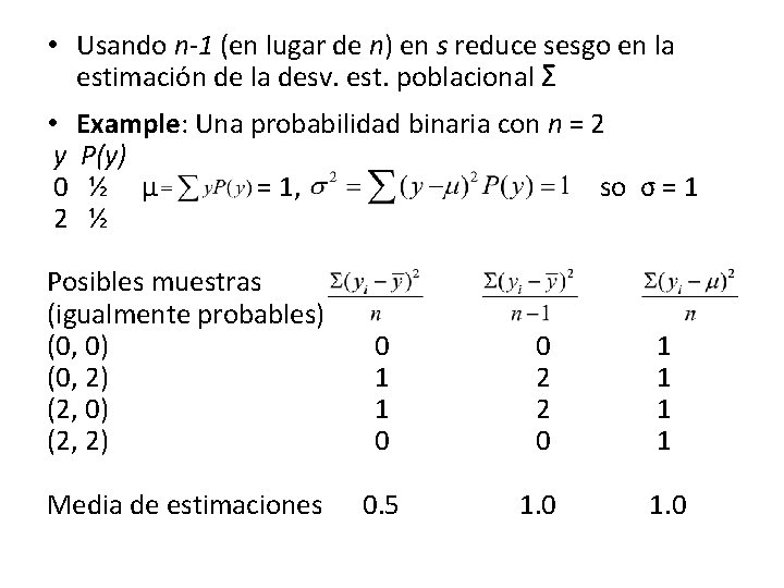  • Usando n-1 (en lugar de n) en s reduce sesgo en la