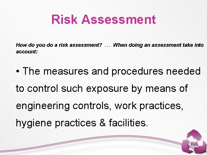 Risk Assessment How do you do a risk assessment? account: … When doing an