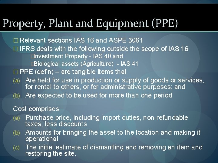 Property, Plant and Equipment (PPE) � Relevant sections IAS 16 and ASPE 3061 �
