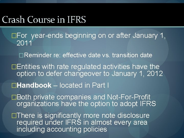 Crash Course in IFRS �For year-ends beginning on or after January 1, 2011 �Reminder
