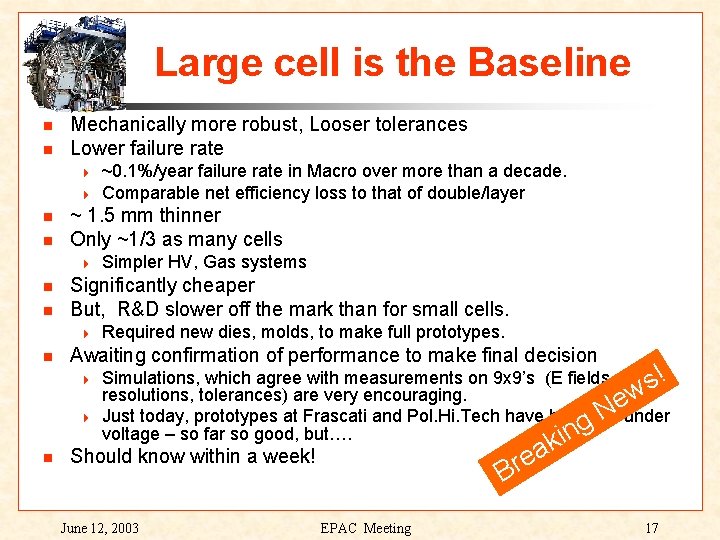Large cell is the Baseline Mechanically more robust, Looser tolerances Lower failure rate 4
