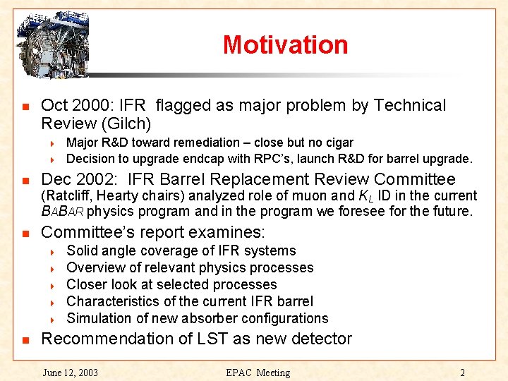 Motivation Oct 2000: IFR flagged as major problem by Technical Review (Gilch) 4 4