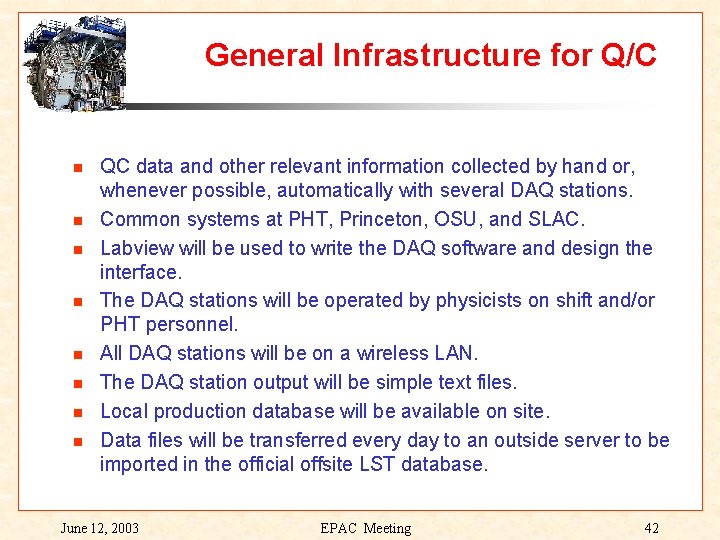 General Infrastructure for Q/C QC data and other relevant information collected by hand or,