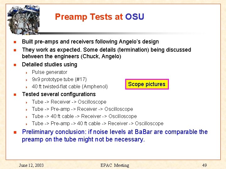 Preamp Tests at OSU Built pre-amps and receivers following Angelo’s design They work as