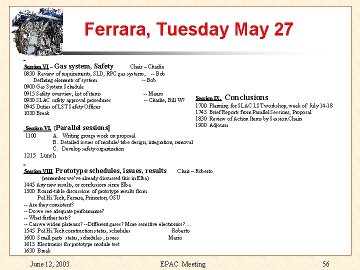 Ferrara, Tuesday May 27 Session VI – Gas system, Safety Chair – Charlie 0830