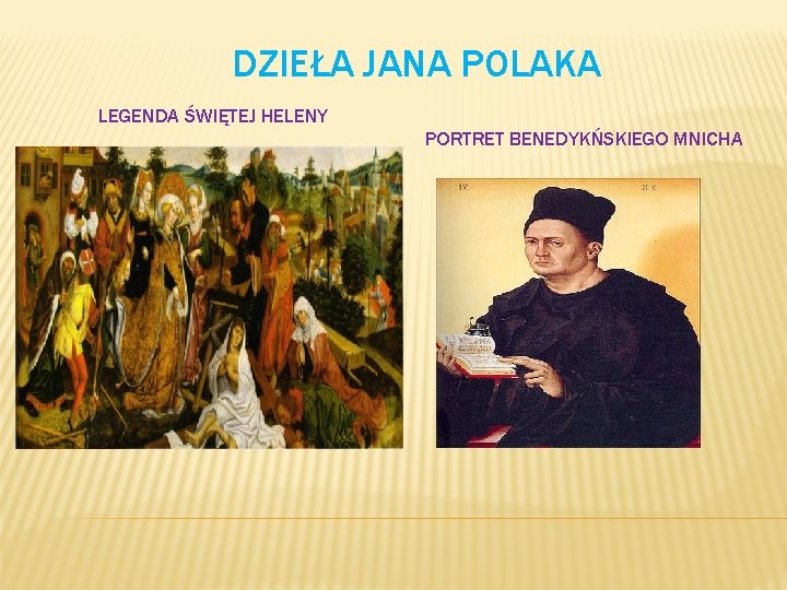 DZIEŁA JANA POLAKA LEGENDA ŚWIĘTEJ HELENY PORTRET BENEDYKŃSKIEGO MNICHA 