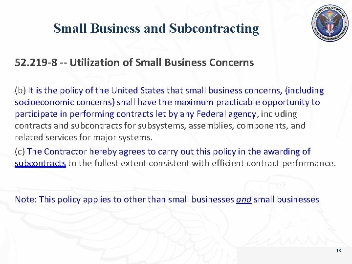 Small Business and Subcontracting 52. 219 -8 -- Utilization of Small Business Concerns (b)