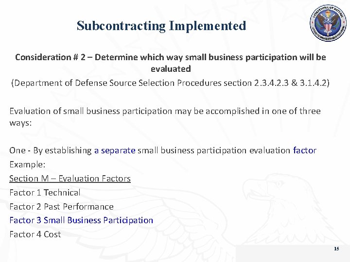 Subcontracting Implemented Consideration # 2 – Determine which way small business participation will be